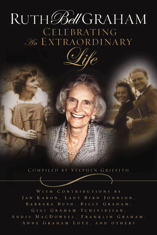 Ruth Bell Graham: Celebrating an Extraordinary Life