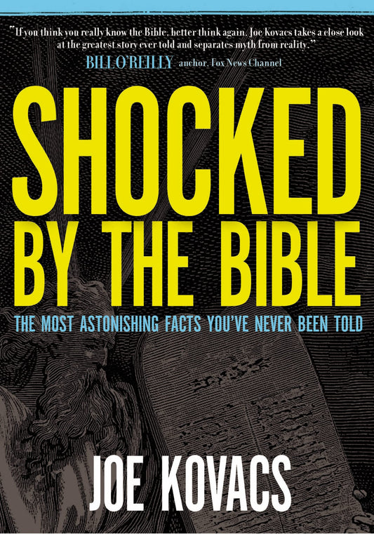 Shocked by the Bible: The Most Astonishing Facts You've Never Been Told