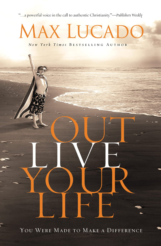 Outlive Your Life: You Were Made to Make A Difference - 762