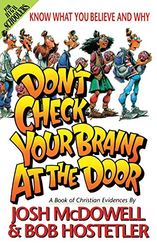 Don't Check Your Brains at the Door: A Book of Christian Evidences (Know What You Believe and Why) - 8818