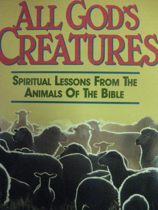 All God's Creatures: Spiritual Lessons from the Animals of the Bible - 159