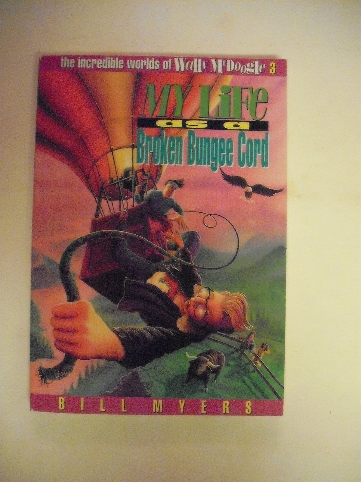 My Life as a Broken Bungee Cord (The Incredible Worlds of Wally McDoogle #3)
