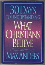 30 Days to Understanding What Christians Believe