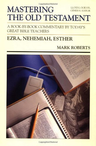 Ezra, Nehemiah, Esther (Mastering the Old Testament)