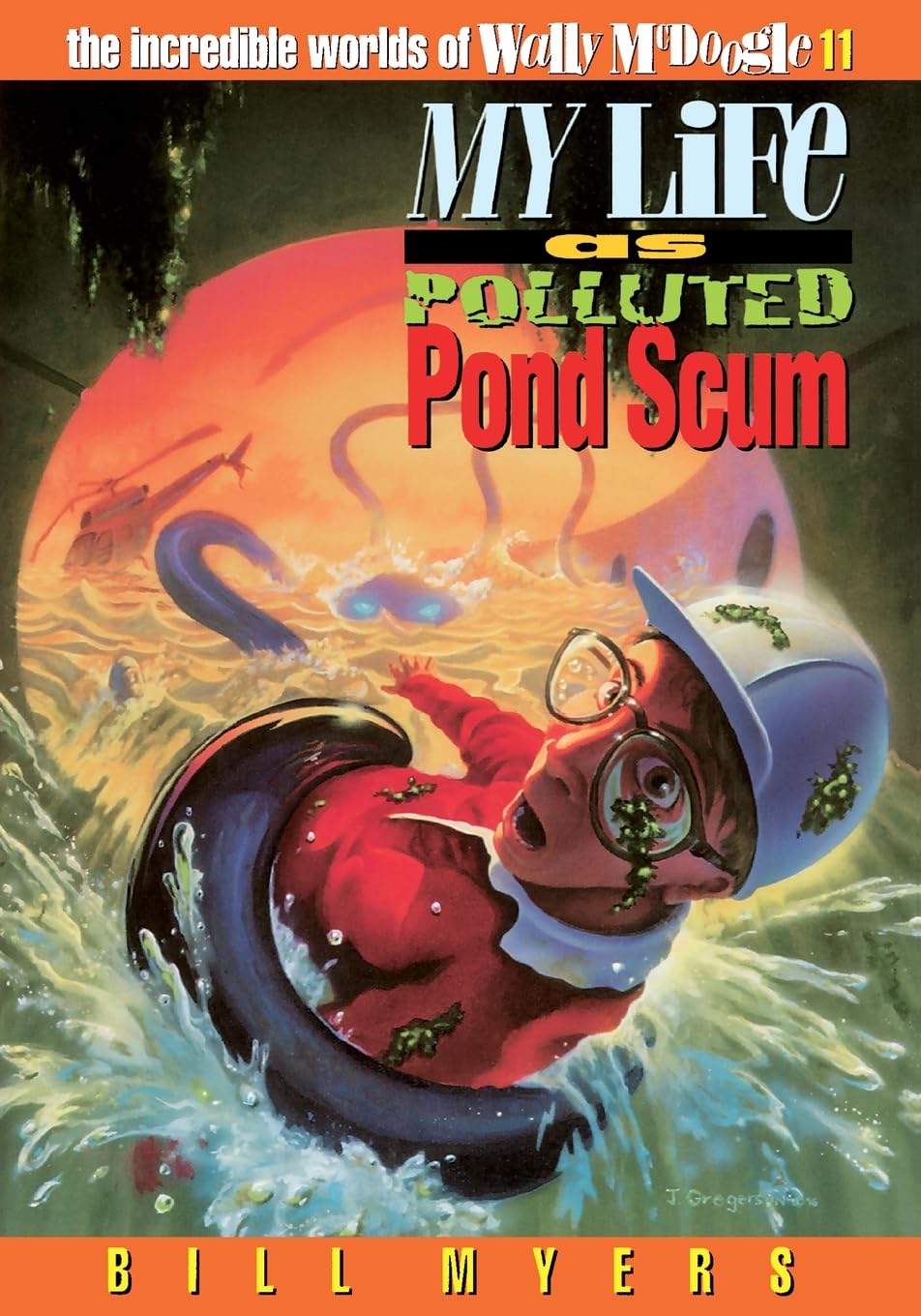 My Life as Polluted Pond Scum (The Incredible Worlds of Wally McDoogle #11)