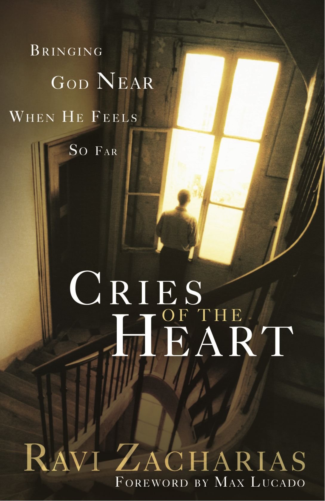 Cries of The Heart: Bringing God Near When He Feels So Far