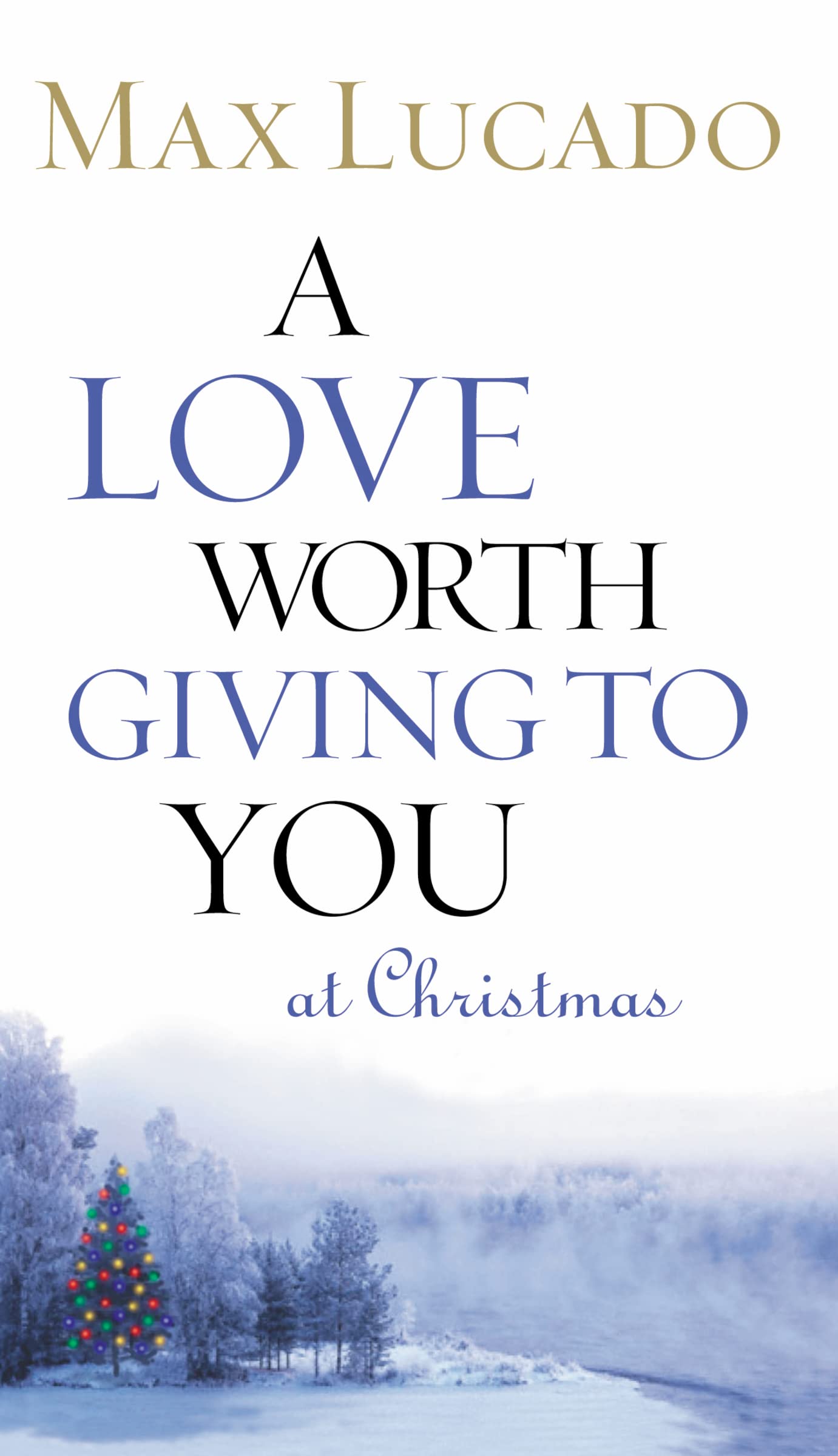 A Love Worth Giving To You at Christmas - 6344