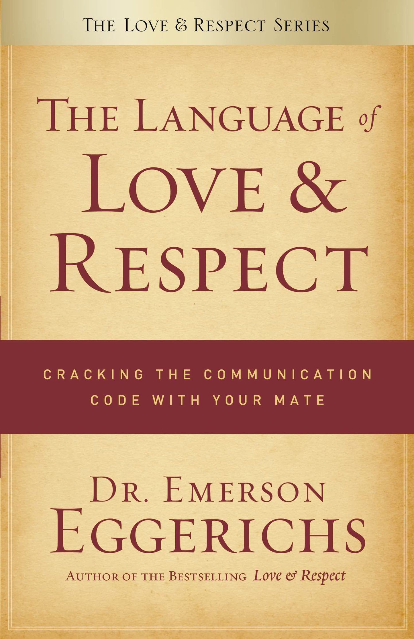 The Language of Love and Respect: Cracking the Communication Code with Your Mate - 3104