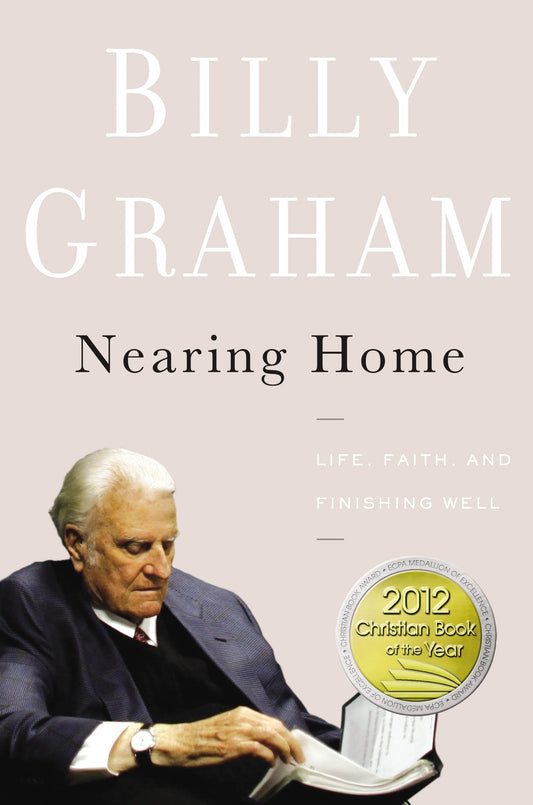 NEARING HOME: LIFE, FAITH, AND F