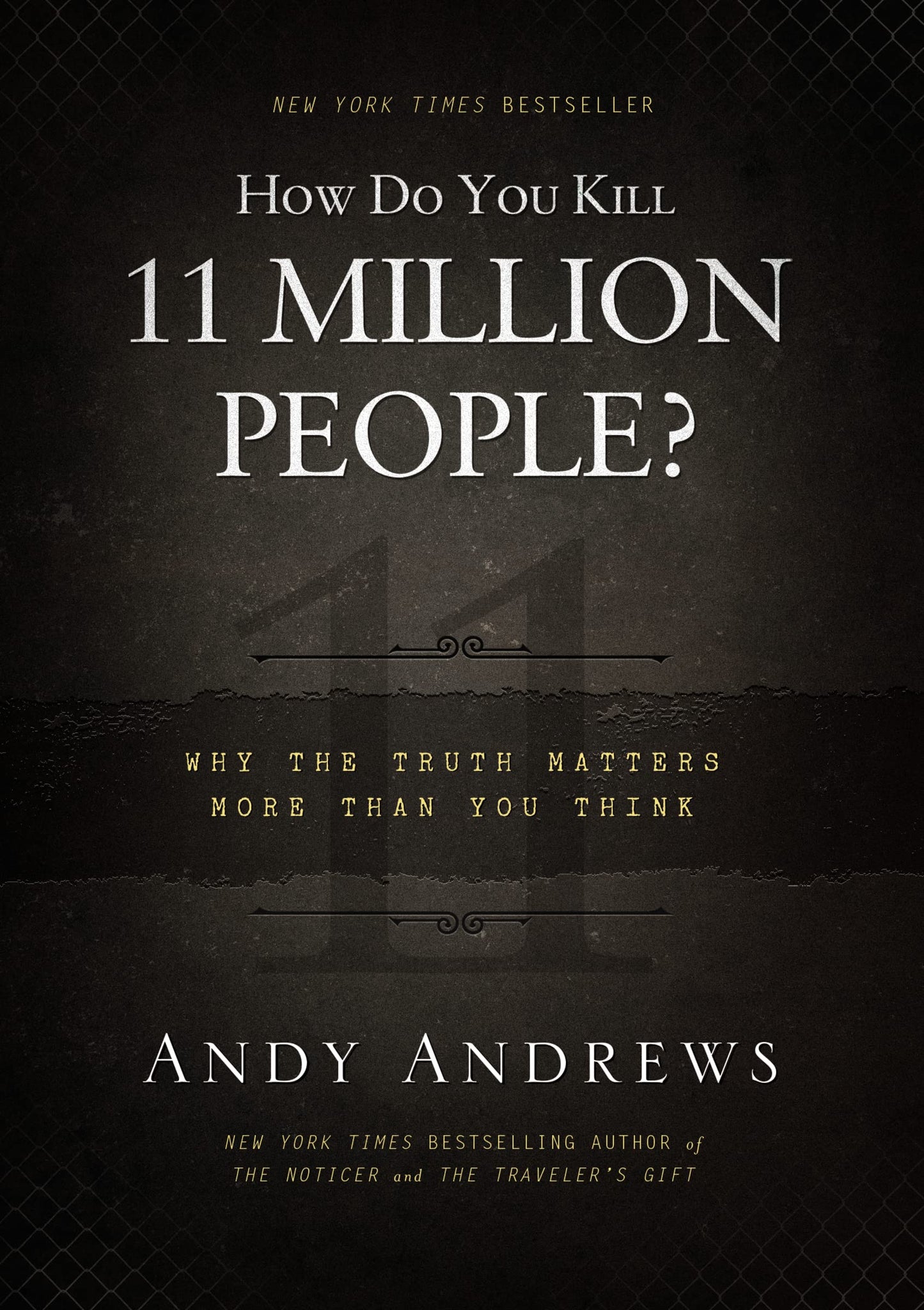 How Do You Kill 11 Million People?: Why the Truth Matters More Than You Think - 2588