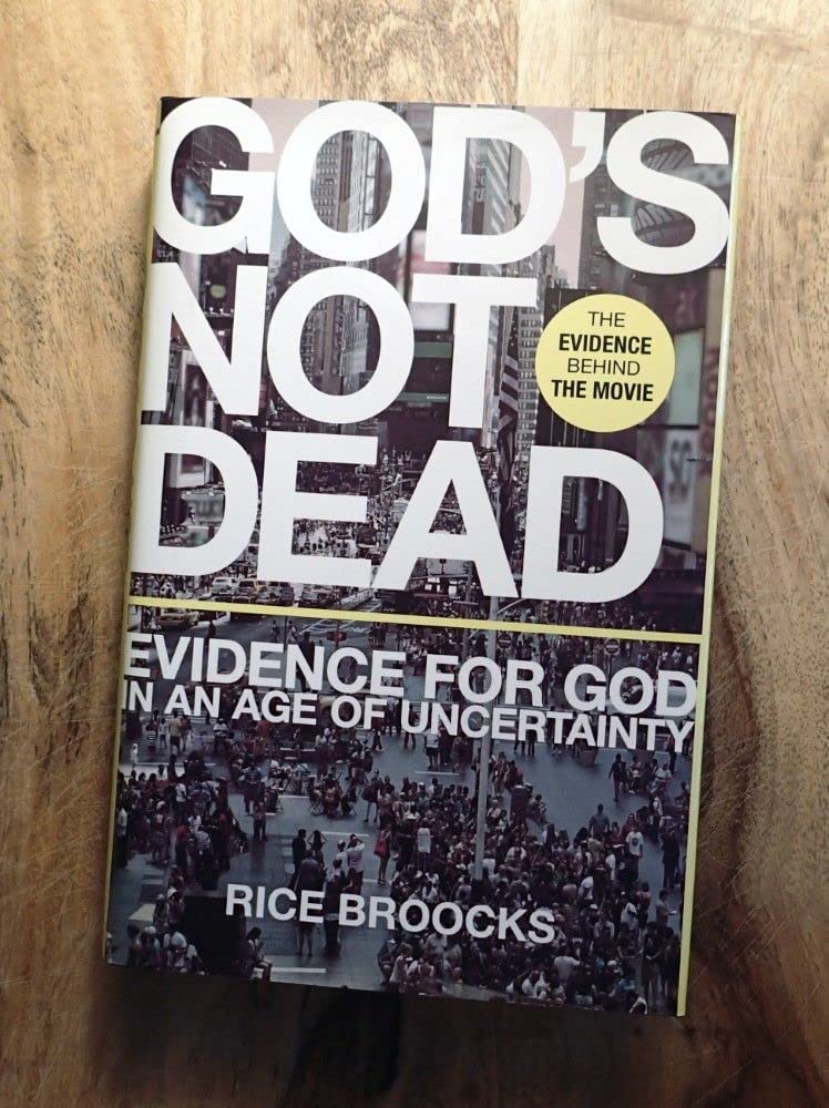 God's Not Dead: Evidence for God in an Age of Uncertainty