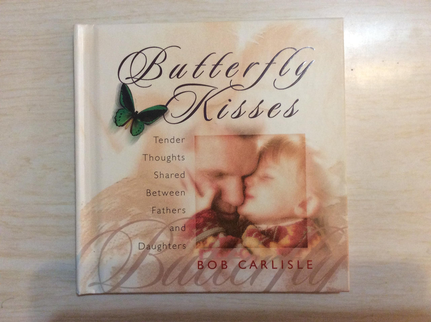 Butterfly Kisses: Tender Thoughts Shared Between Fathers and Daughters