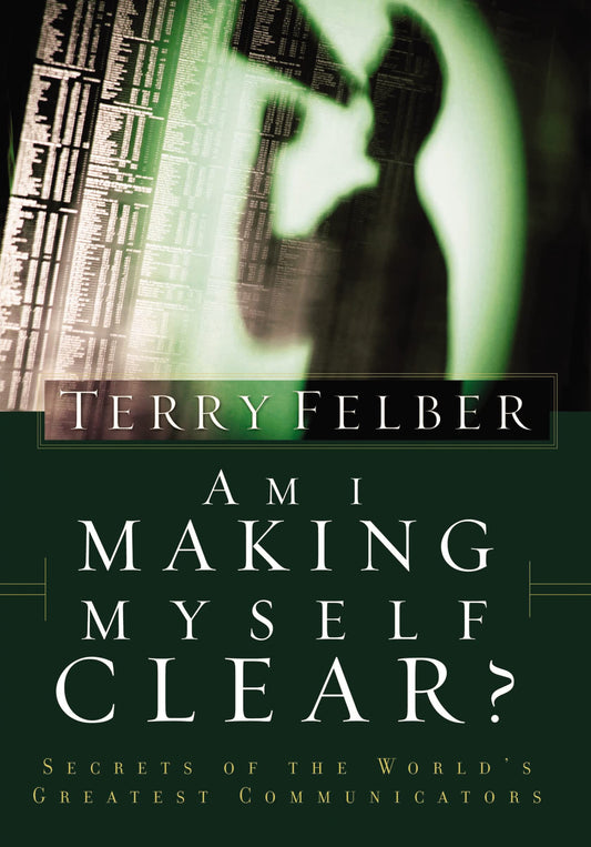 Am I Making Myself Clear?: Secrets of the World's Greatest Communicators - 9192