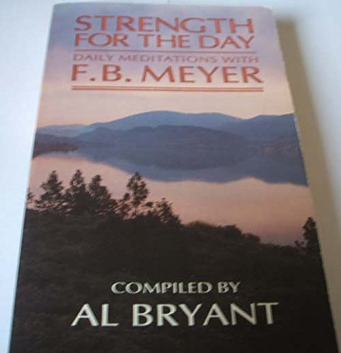 Strength for the Day: Daily Meditations With F.B. Meyer