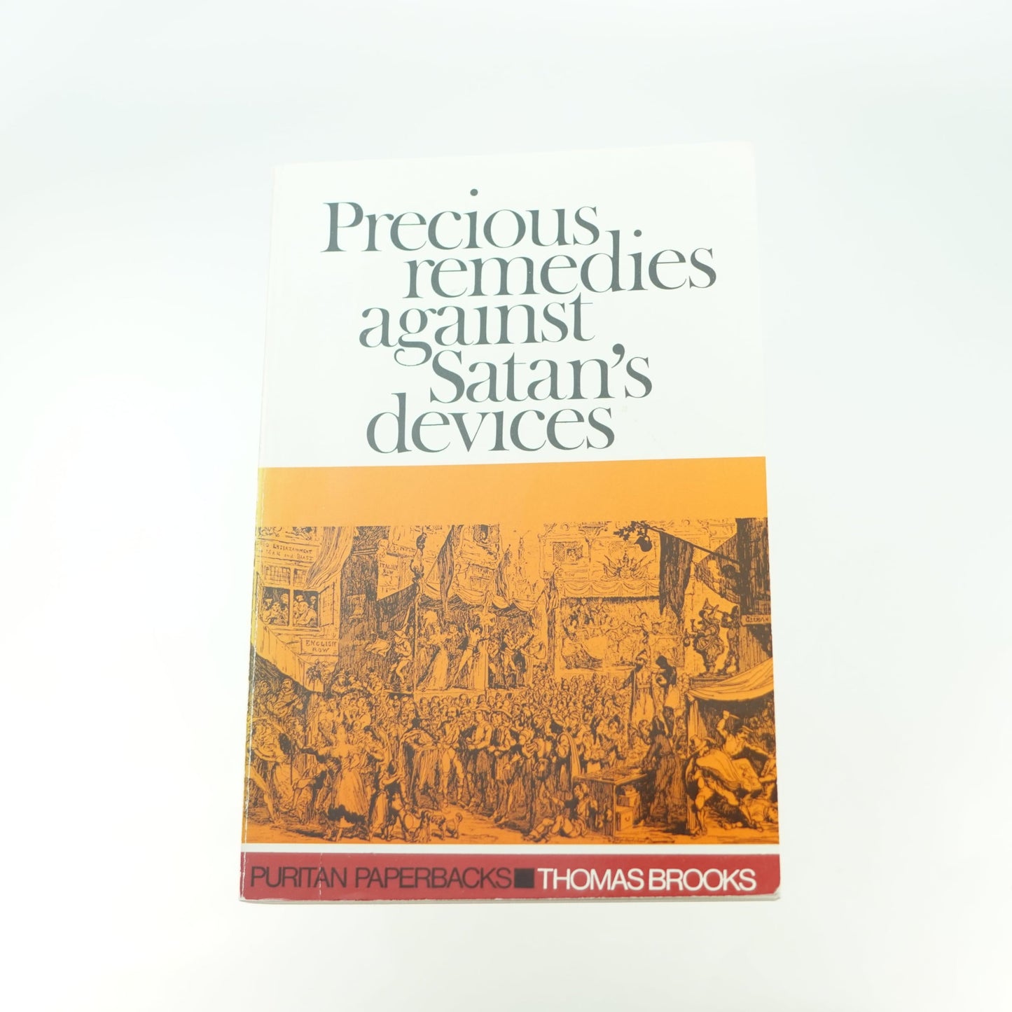 Precious Remedies Against Satan's Devices (Puritan Paperbacks)
