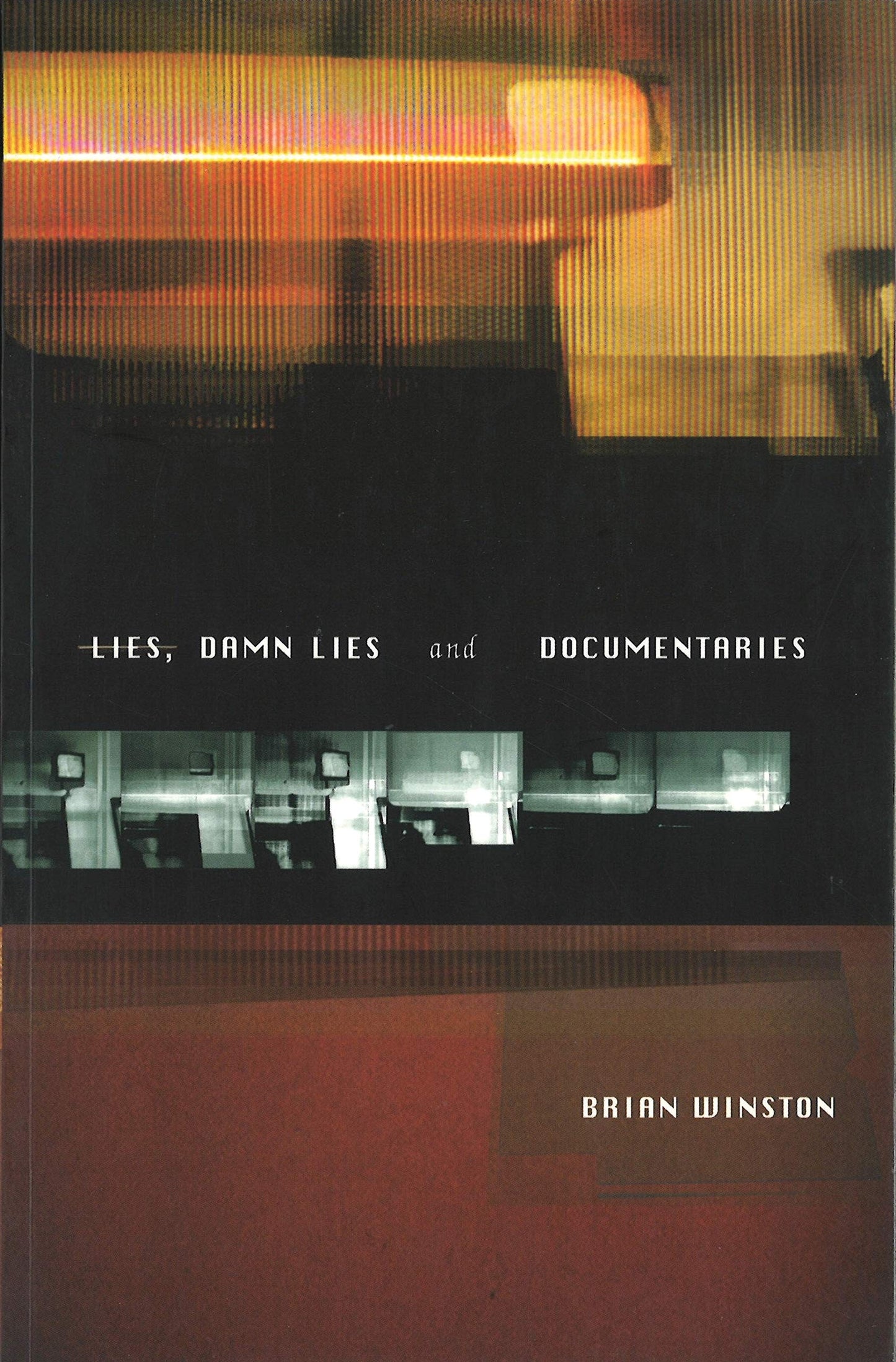 Lies, Damn Lies and Documentaries (Distributed for the British Film Institute) - 5226