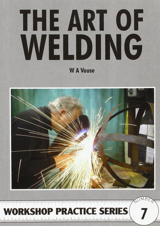Art of Welding (Workshop Practice Series)