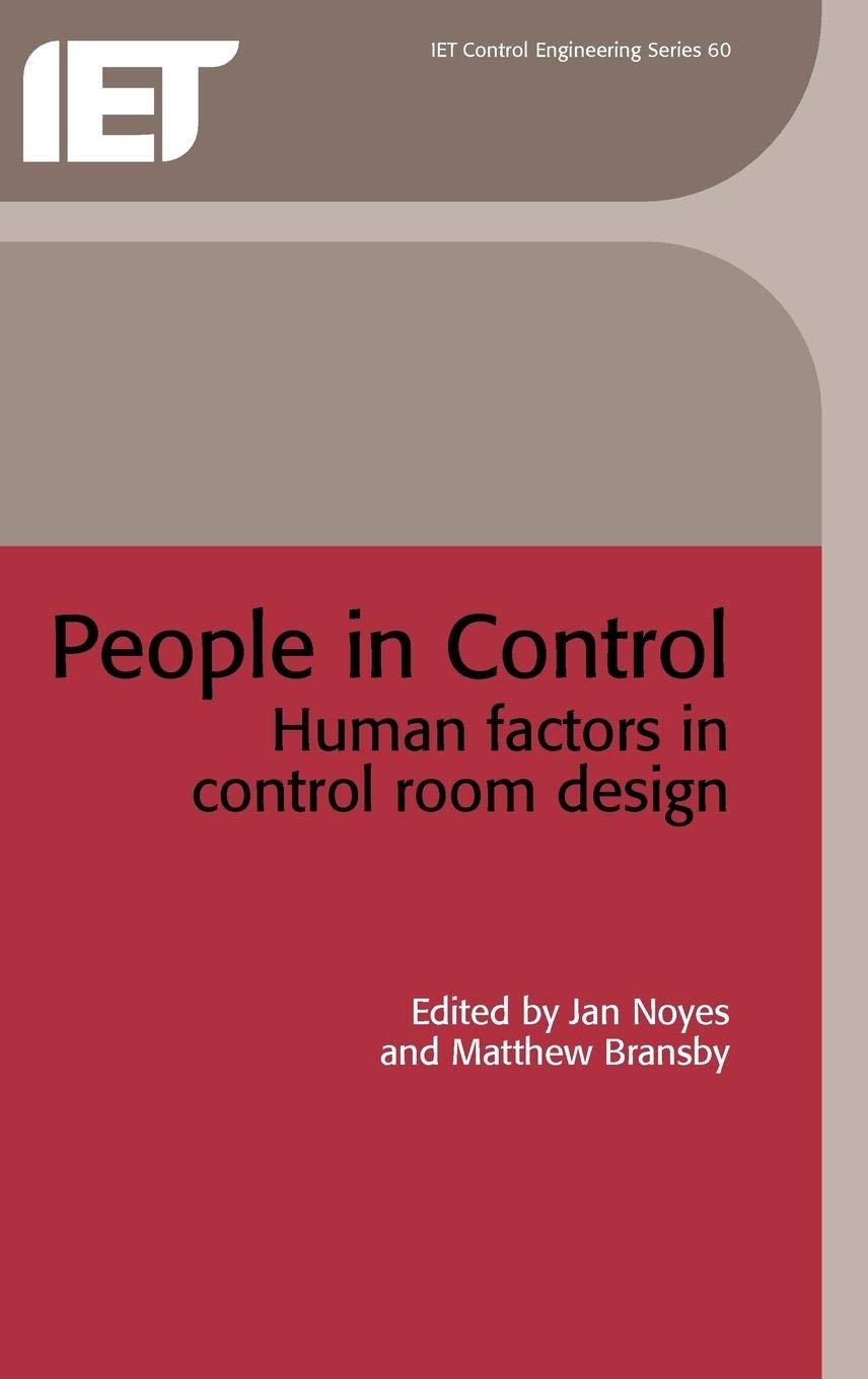 People in Control: Human factors in control room design (Control, Robotics and Sensors)