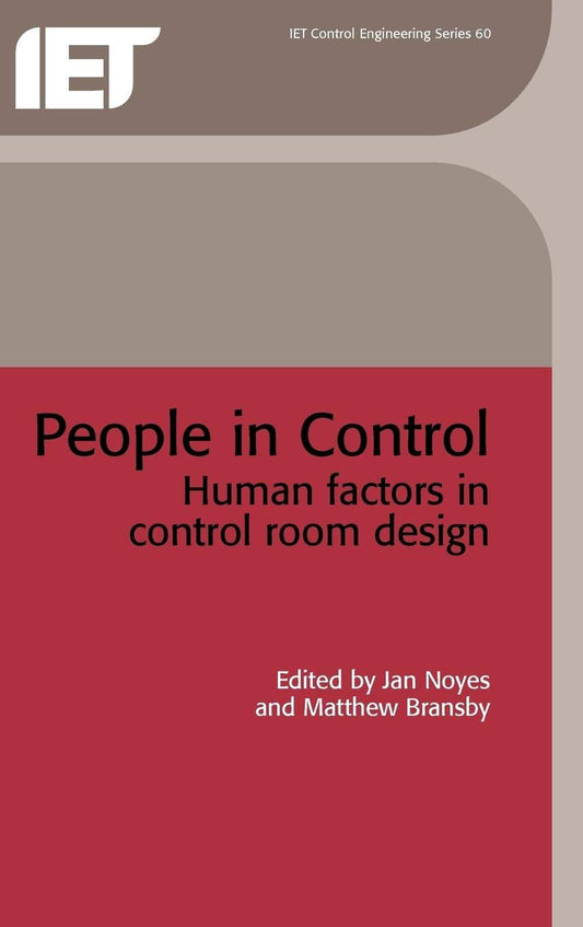 People in Control: Human factors in control room design (Control, Robotics and Sensors)