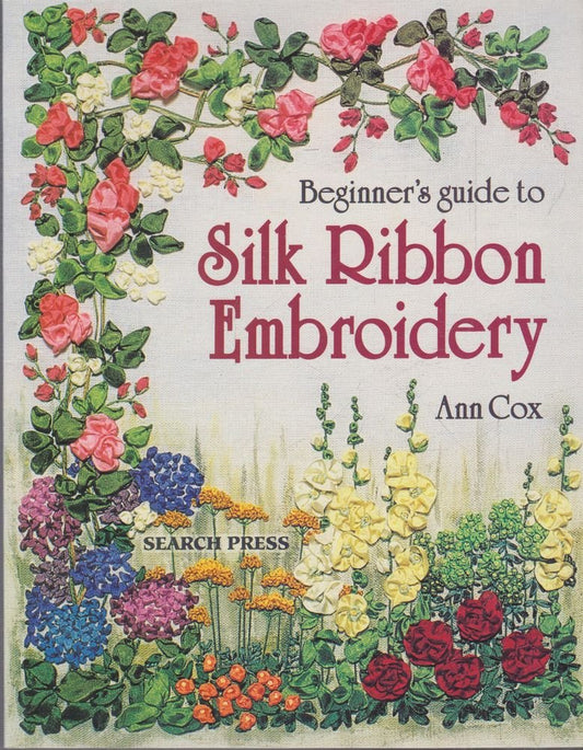Beginner's Guide to Silk Ribbon Embroidery