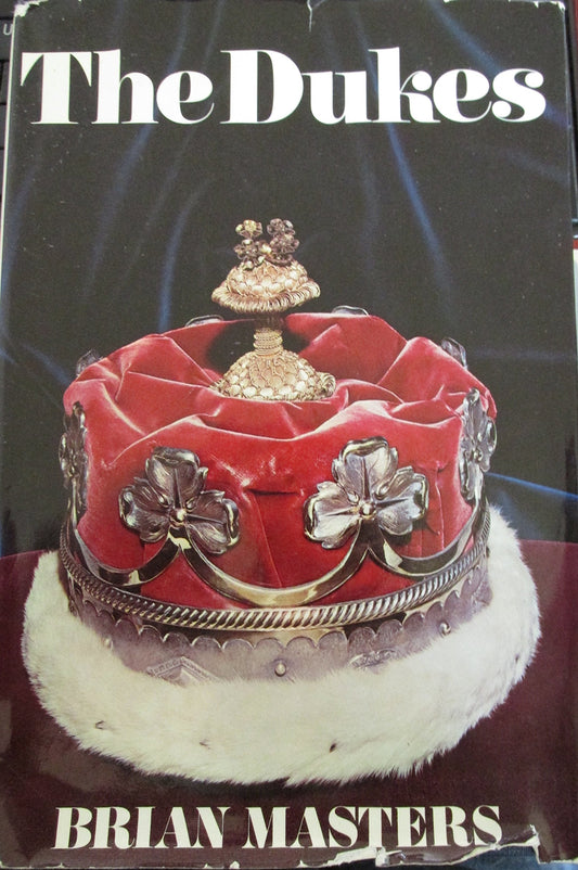 The Dukes: Origin, Ennoblement and History of 26 Families - 1847
