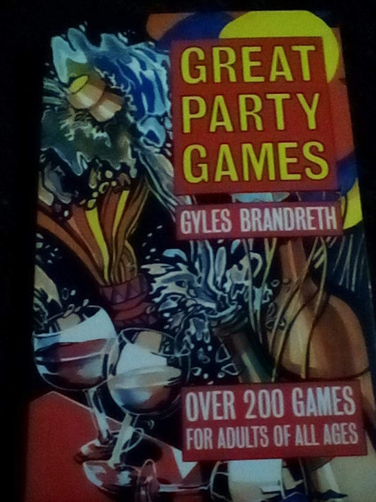 Great Party Games: Over Two Hundred Games for Adults of All Ages