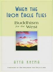 When the Iron Eagle Flies: Buddhism for the West