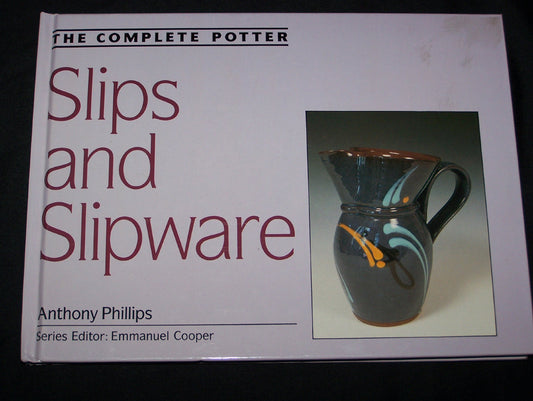 Slips and Slipware: The Complete Potter