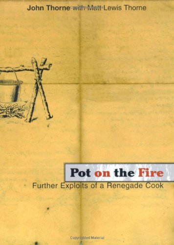 Pot on the Fire: Further Exploits of a Renegade Cook