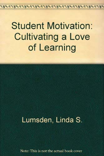 Student Motivation: Cultivating a Love of Learning