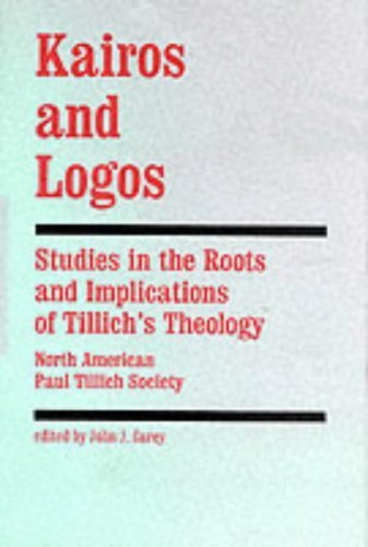Kairos and Logos: Studies in the Roots and Implications of Tillich's Theology