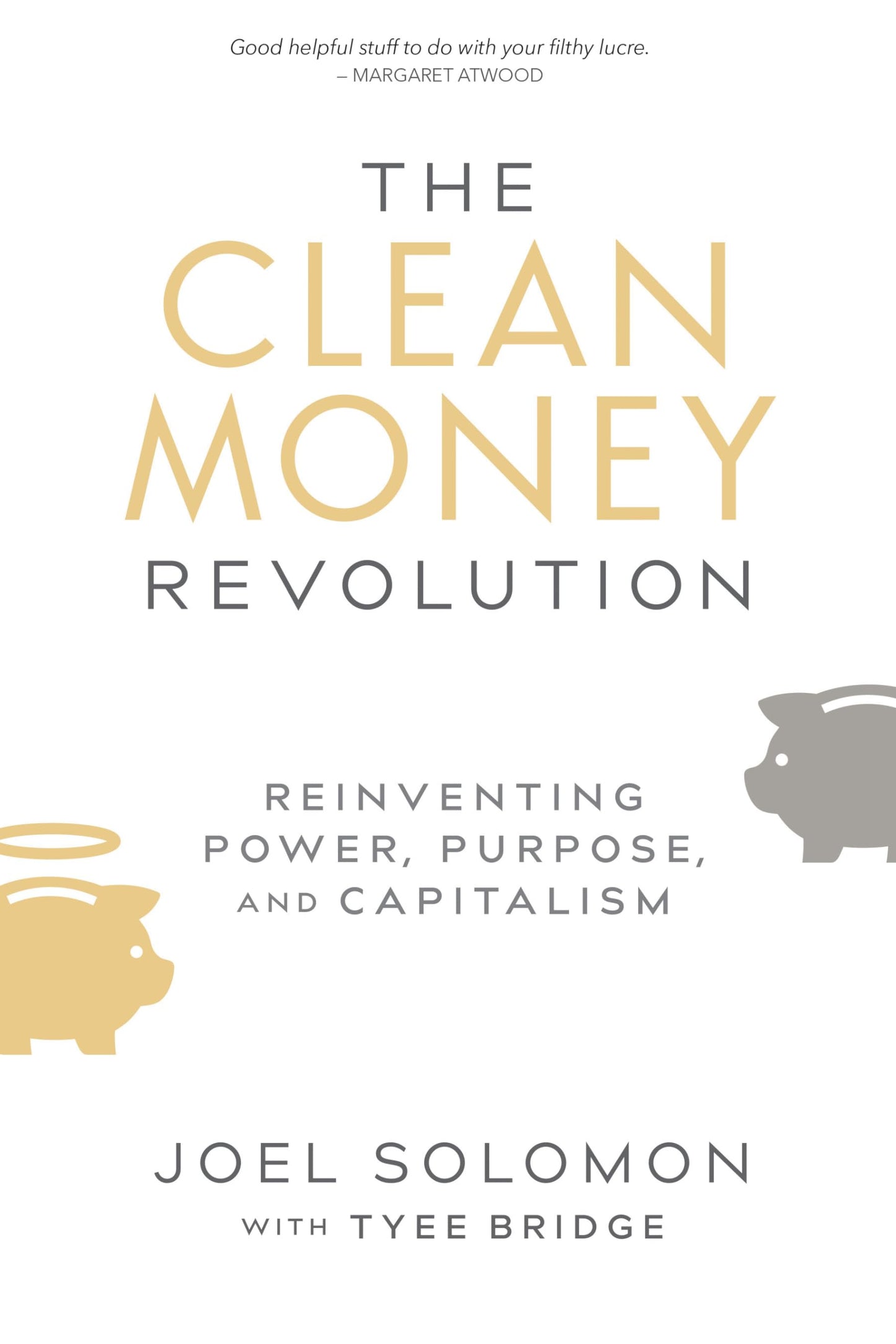 The Clean Money Revolution: Reinventing Power, Purpose, and Capitalism - 357