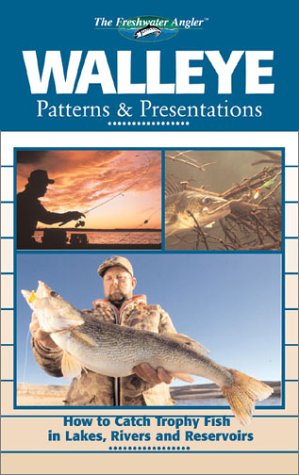 Walleye Patterns & Presentations (The Freshwater Angler)
