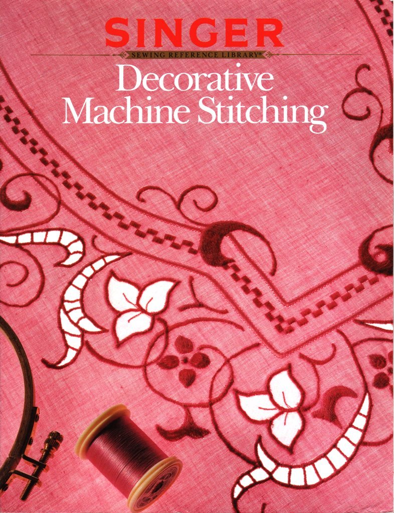 Decorative Machine Stitching (Singer Sewing Reference Library)