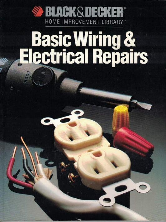 Basic Wiring & Electric Repair (Black & Decker Home Improvement Library) - 99