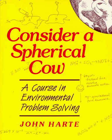 Consider a spherical cow: A course in environmental problem solving