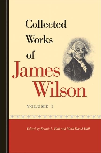 Collected Works of James Wilson, Vol I