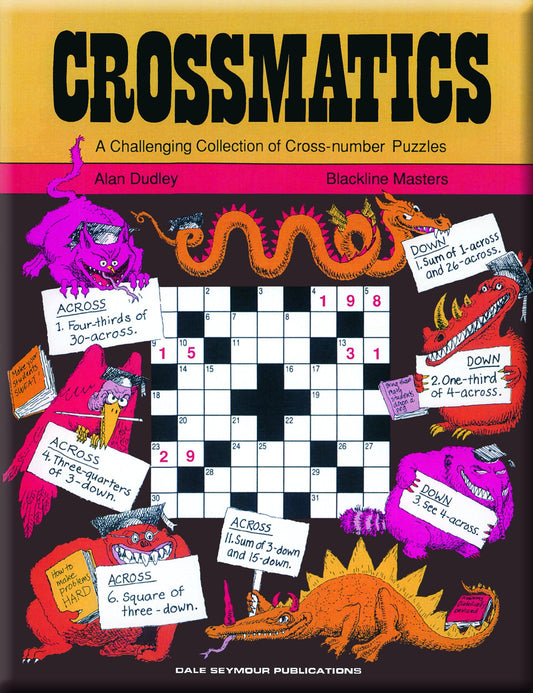 Crossmatics: Challenging Collection of Cross Number Puzzles, Grades 7-12