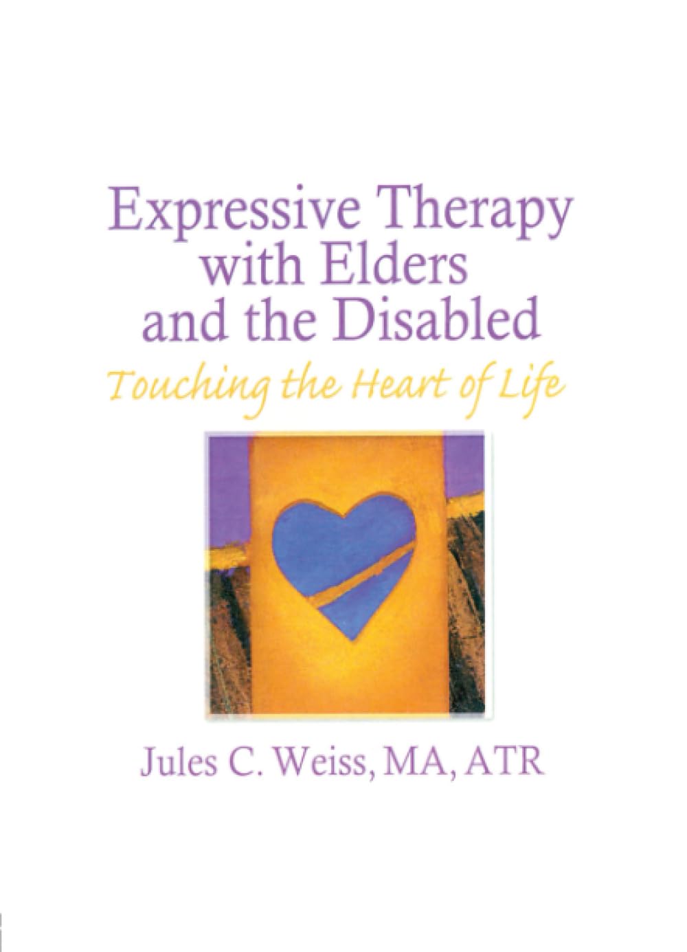 Expressive Therapy With Elders and the Disabled