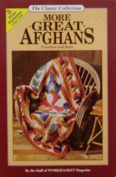 More Great Afghans: Crochet and Knit (The Classic Collection)