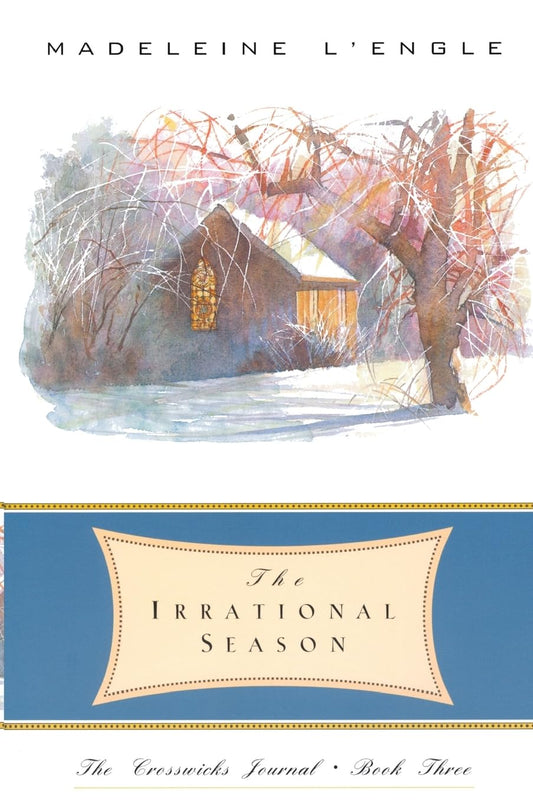 The Irrational Season (The Crosswicks Journal, Book 3) - 7222