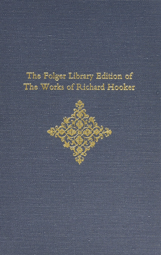 Of the Laws of Ecclesiastical Polity (The Folger Library Edition of the Works of Richard Hooker, Vol. 6, Parts 1-2)