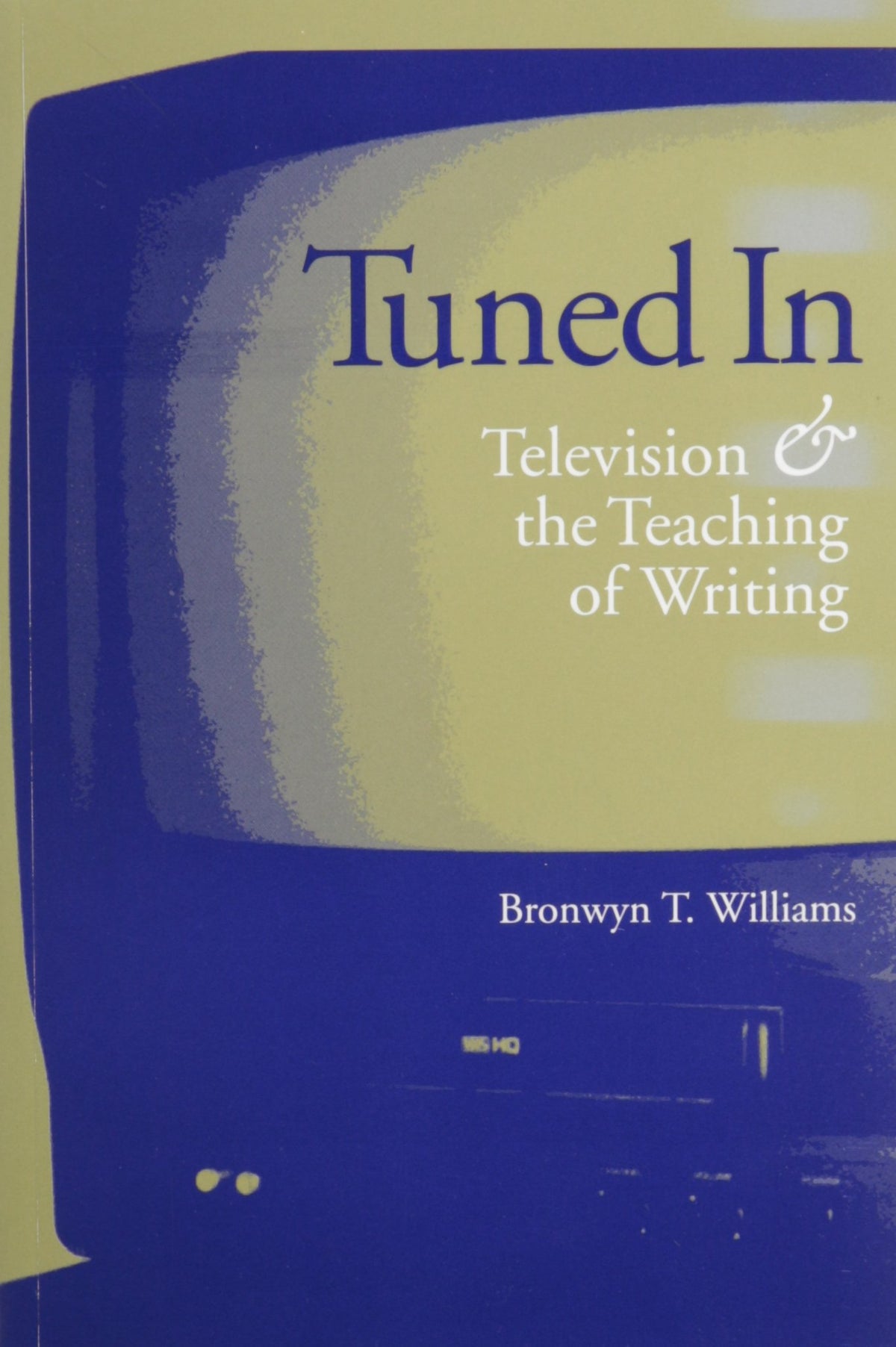 Tuned In: Television & the Teaching of Writing