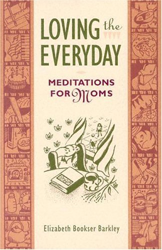Loving the Everyday Meditations for Moms - 5238