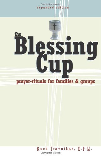 The Blessing Cup: Prayer-Rituals for Families and Groups
