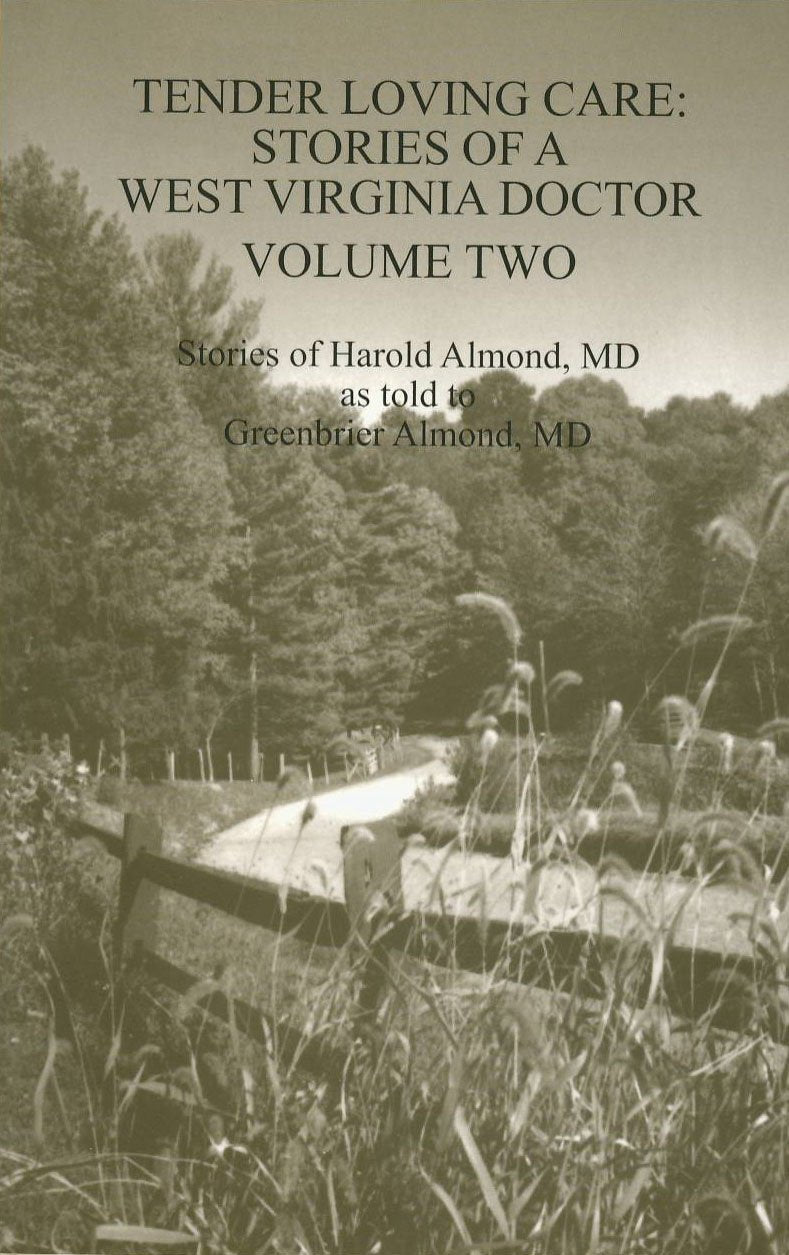 Tender Loving Care Stories of a West Virginia Doctor Volume II - 9330