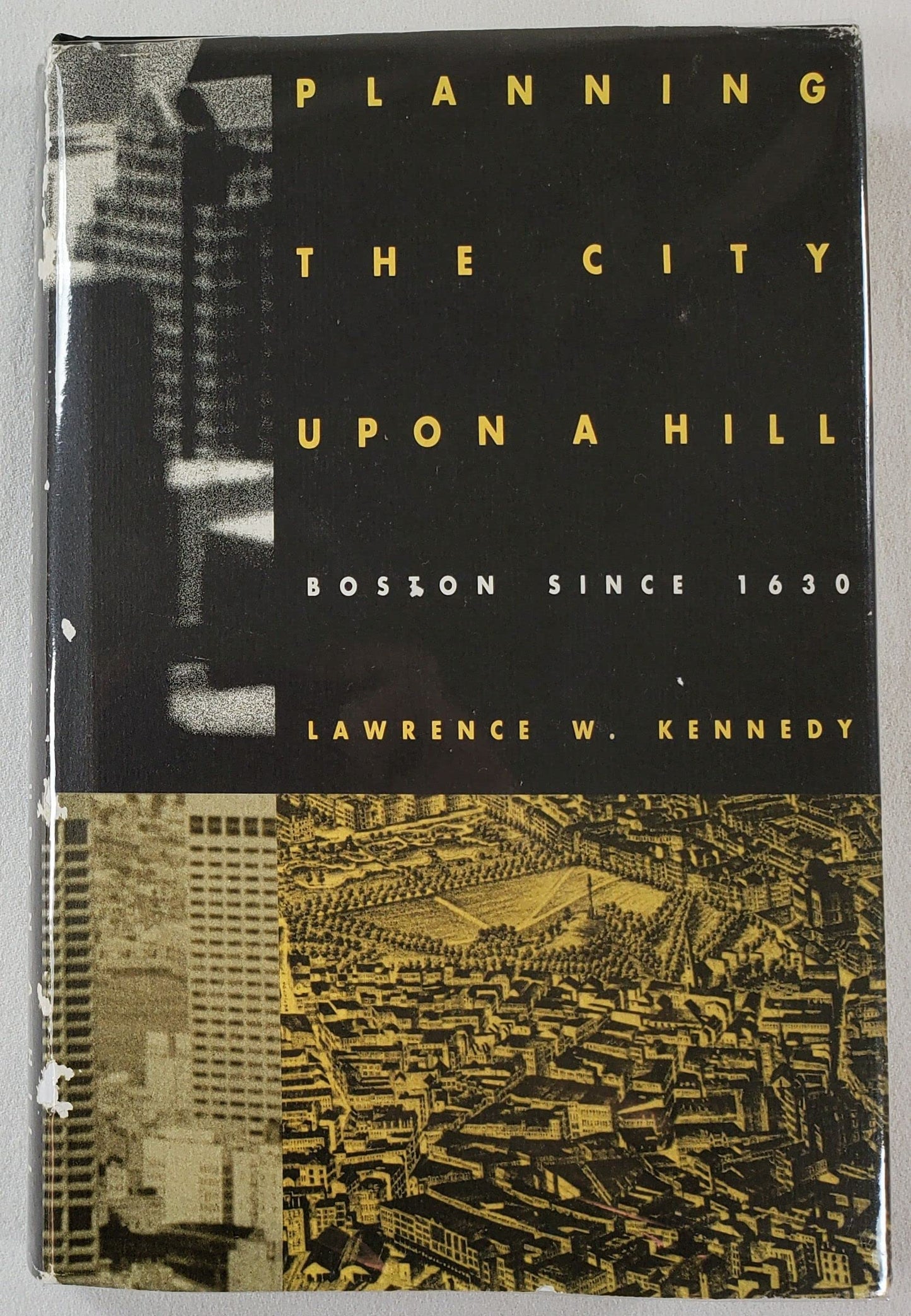 Planning the City upon a Hill: Boston Since 1630