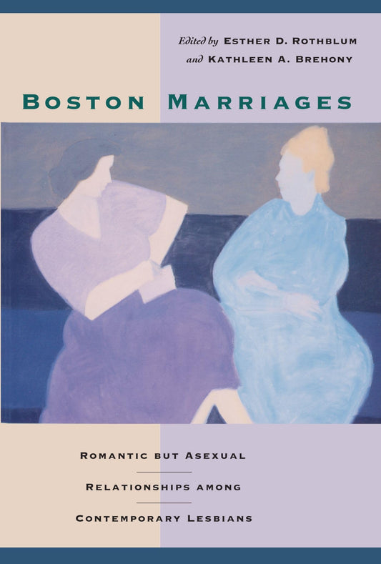 Boston Marriages: Romantic but Asexual Relationships Among Contemproary Lesbians