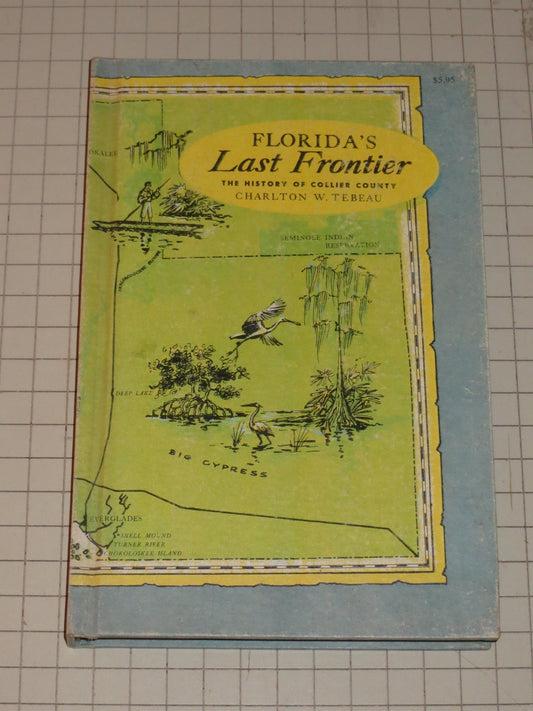 Florida's Last Frontier: The History of Collier County