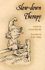 Slow Down Therapy
